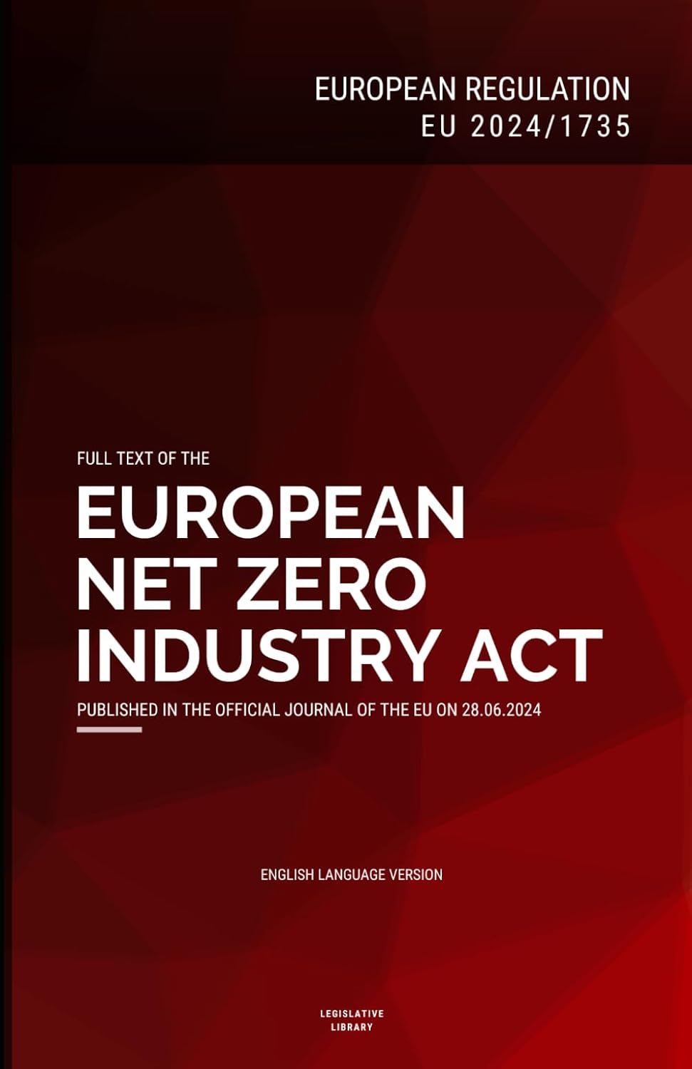 EU Net Zero Industry Act (EU 2024/1735): Full text of the EU Regulation on strengthening Europe's net-zero technology manufacturing ecosystem baixar livro de graça