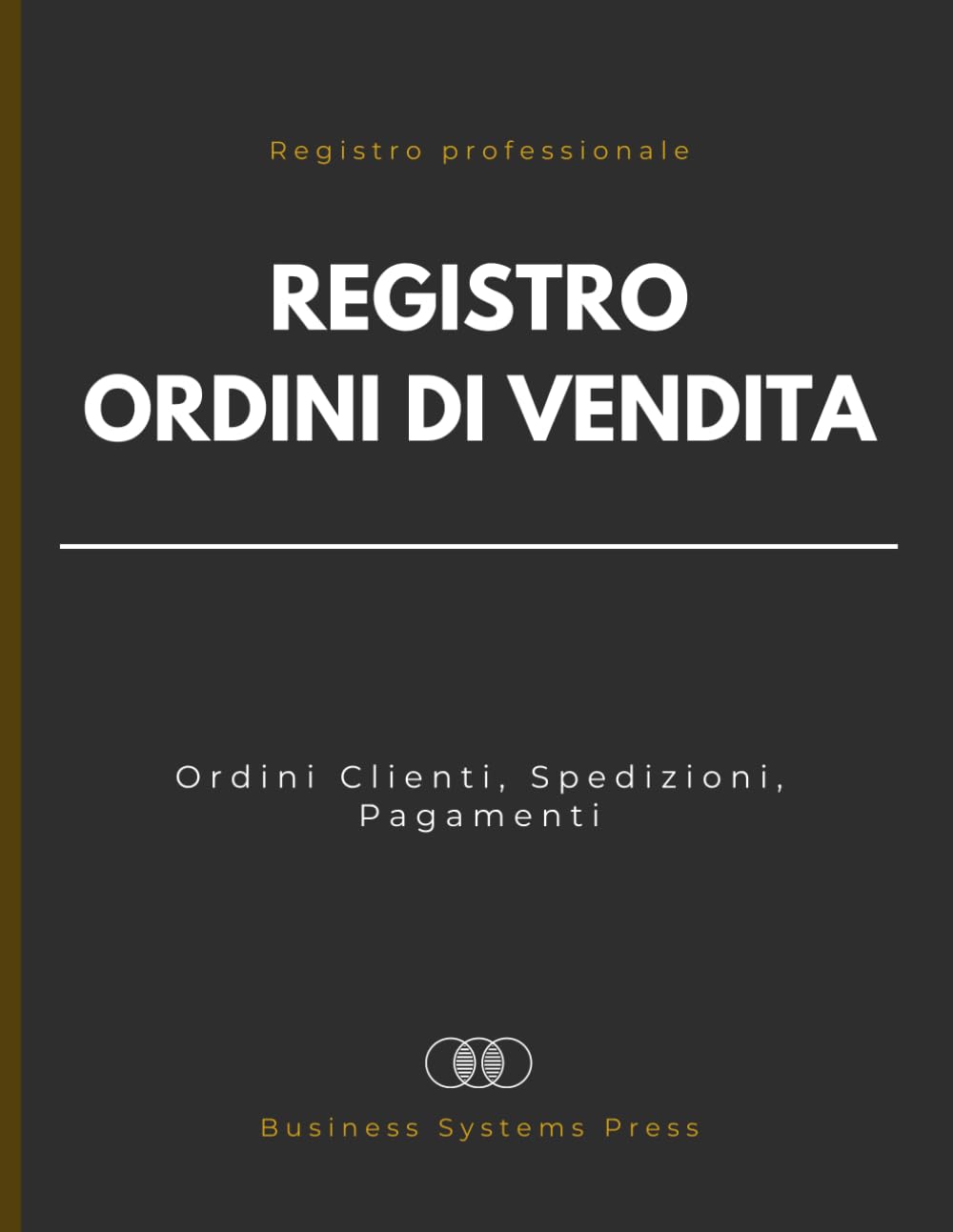 Registro Ordini di Vendita: Registro professionale per la gestione e il tracciamento degli ordini clienti | Per aziende, negozi e commerciali (Italian Edition) baixar o livro de graça