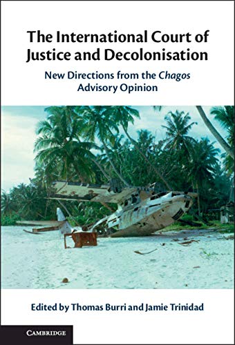 ler totalmente The International Court of Justice and Decolonisation: New Directions from the Chagos Advisory Opinion (English Edition)