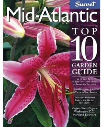 capítulo por capítulo baixar Mid-Atlantic Top 10 Garden Guide: The 10 Best Roses, 10 Best Trees--the 10 Best of Everything You Need - The Plants Most Likely to Thrive in Your... Virginia, West Virginia, Washington, D.C.,...