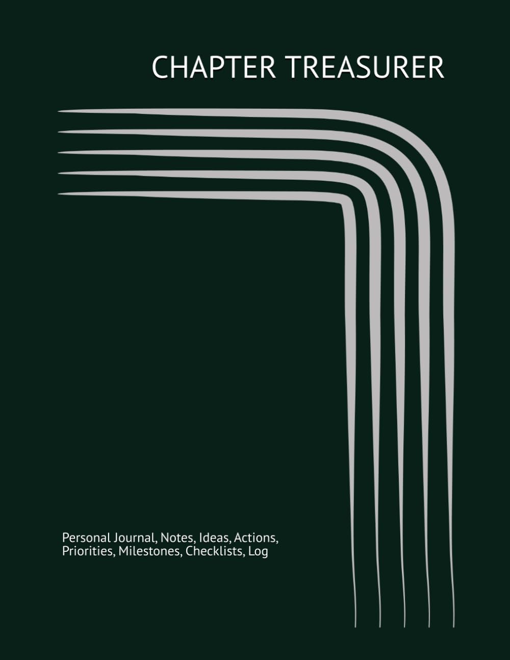 ler totalmente CHAPTER TREASURER: Journal, Notes, Ideas, Actions, Priorities, Milestones, Checklists, Log | Daily Goals & Budgets, Dues, Reports, Meetings & Follow-Up | Officer Gift
