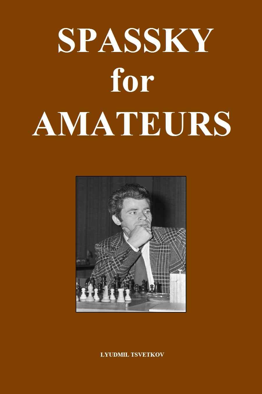 Spassky for Amateurs (Chess Players for Amateurs) (English Edition) baixar livro de graça
