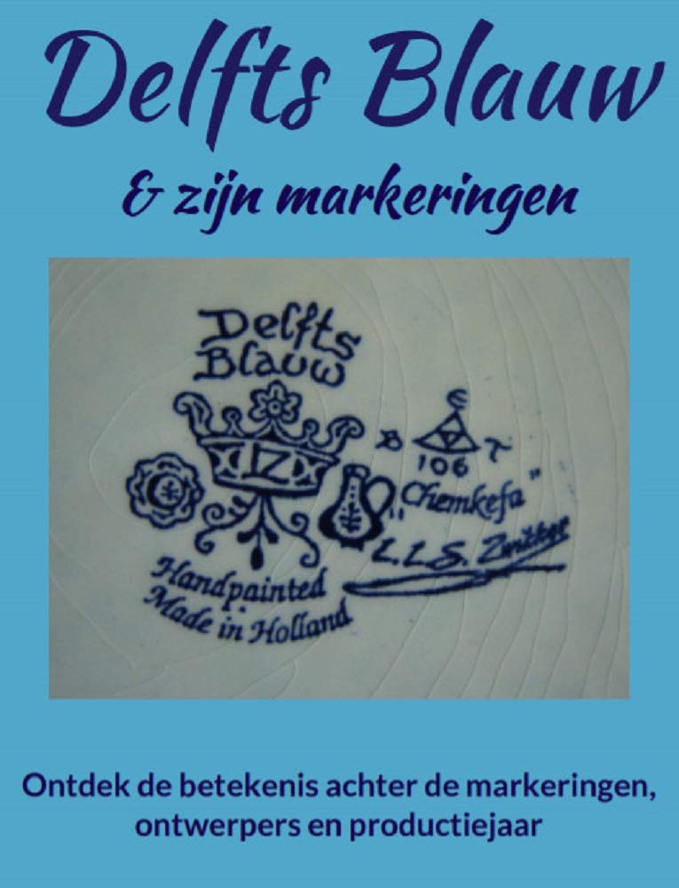 Delfts Blauw en zijn markeringen uitgelegd (Dutch Edition) baixar o livro de graça