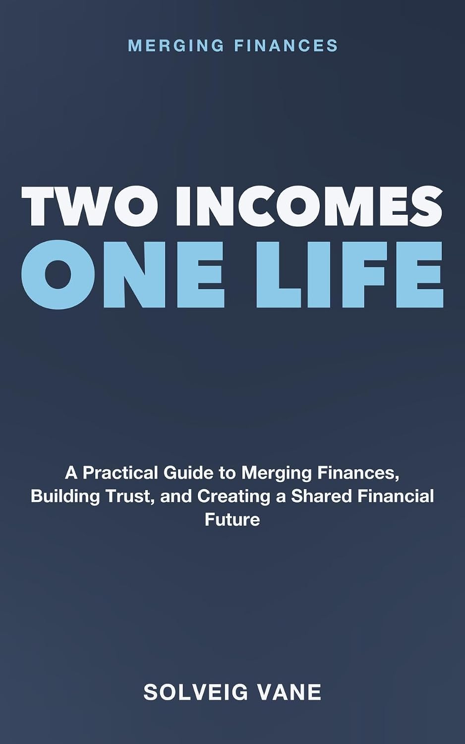 capítulo por capítulo baixar Merging Finances: Two Incomes, One Life - A Practical Guide to Merging Finances as an Unmarried Couple, Building Trust, and Creating a Shared Financial Future (English Edition)