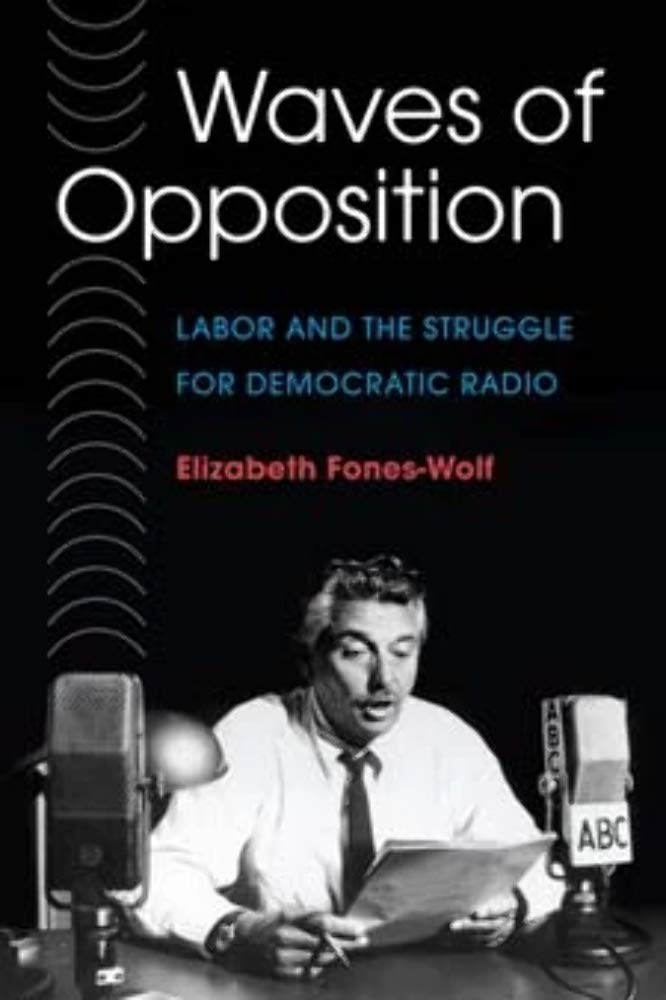 ler totalmente Waves of Opposition: Labor and the Struggle for Democratic Radio