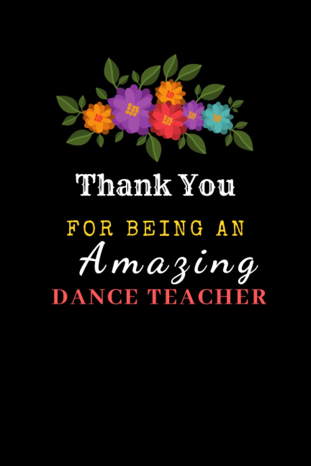 Thank You For Being An Amazing Dance Teacher: Dance Teacher Appreciation Gift, Blank Lined Journal/120 Pages,6x9 Inches-Black cover baixar o livro de graça