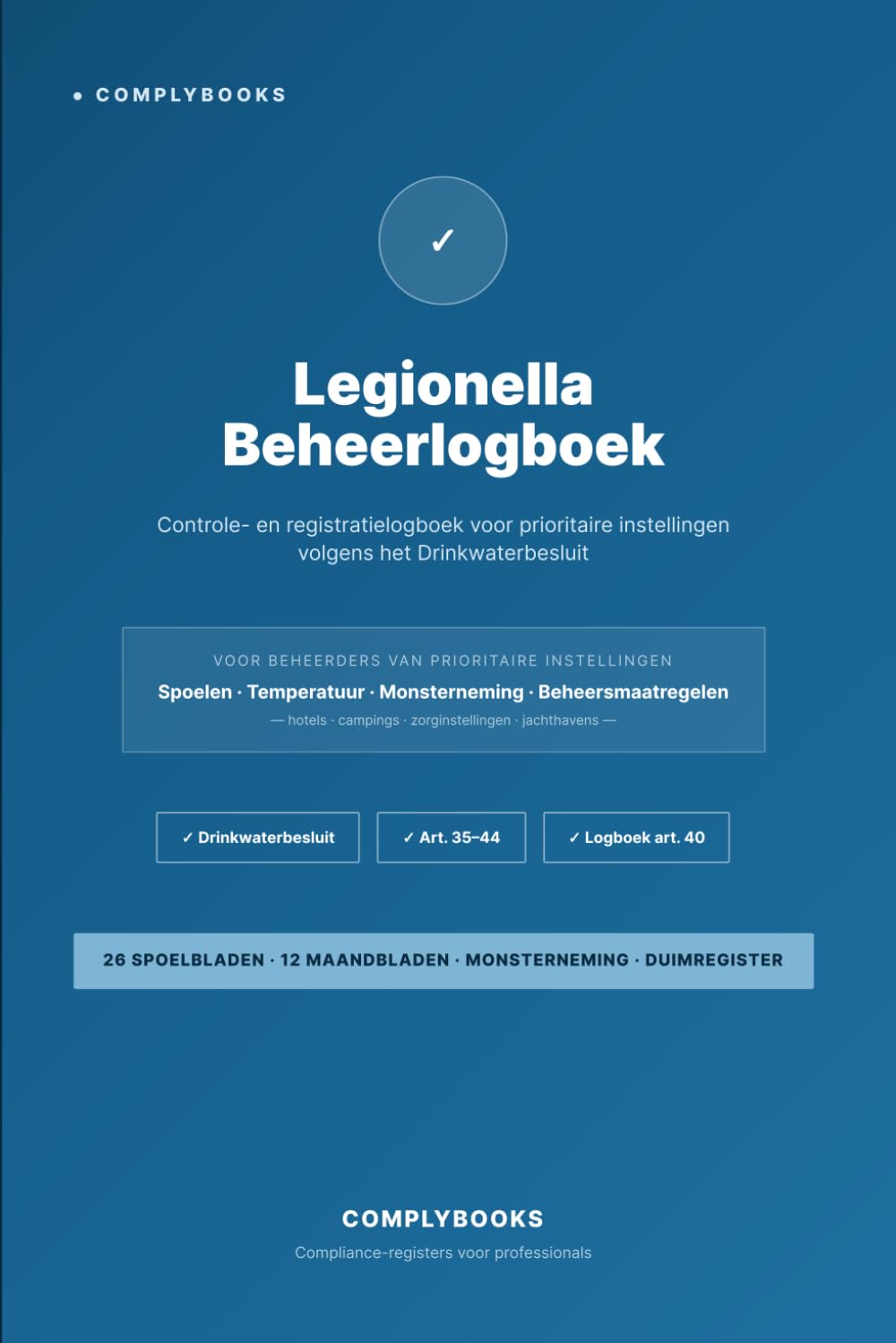 ler totalmente Legionella Beheerlogboek: Controle- en registratielogboek voor prioritaire instellingen — doorspoelen, temperatuurmetingen, watermonsters en... conform het Drinkwaterbesluit (Dutch Edition)