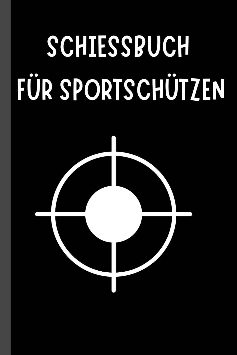 capítulo por capítulo baixar Schießbuch Für Sportschützen: Schiessbuch für Sportschützen und Behörden | Umfassende Dokumentation für Schießnachweise. Professionelles Schießtagebuch für Sportschützen