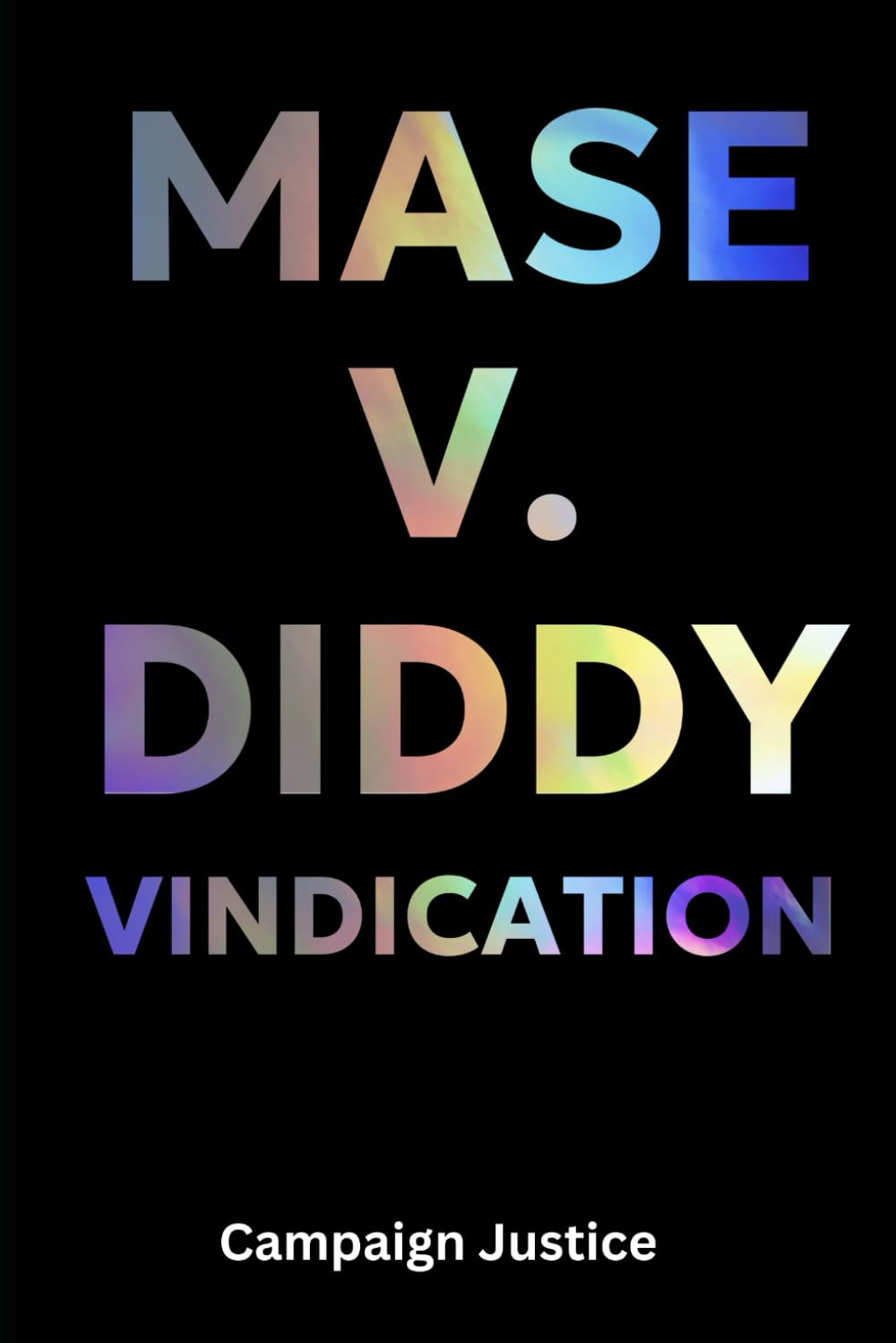 Mase v. Diddy: Vindication: From Icon to Inmate: The Truth Finally Comes Out (P Diddy) baixar o livro de graça