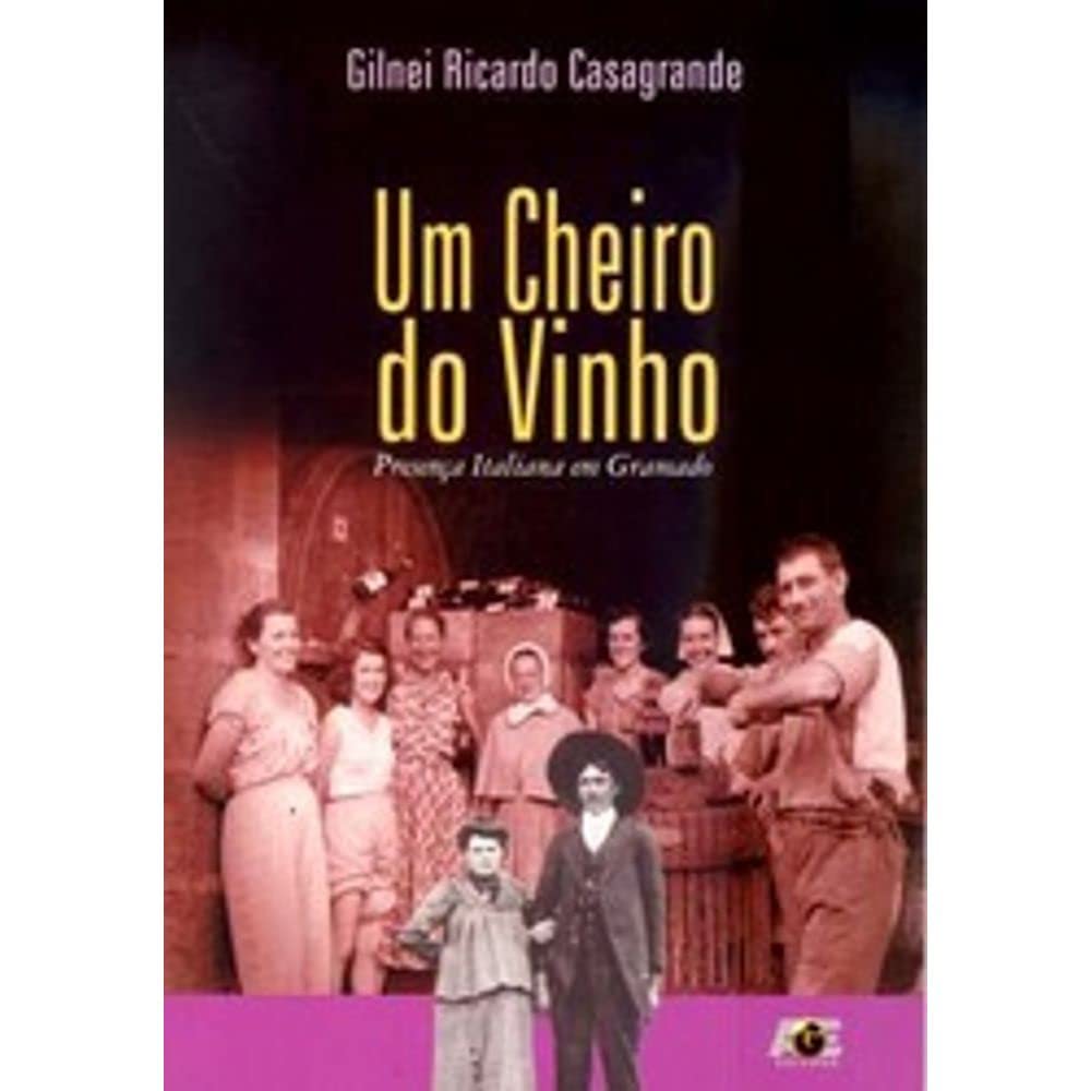 ler totalmente Um Cheiro do Vinho. Presença Italiana em Gramado