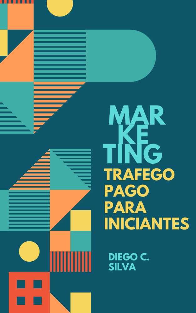 Trafego pago para Iniciantes: Marketing digital (Aprendendo Marketing Digital Livro 1) baixar livro de graça
