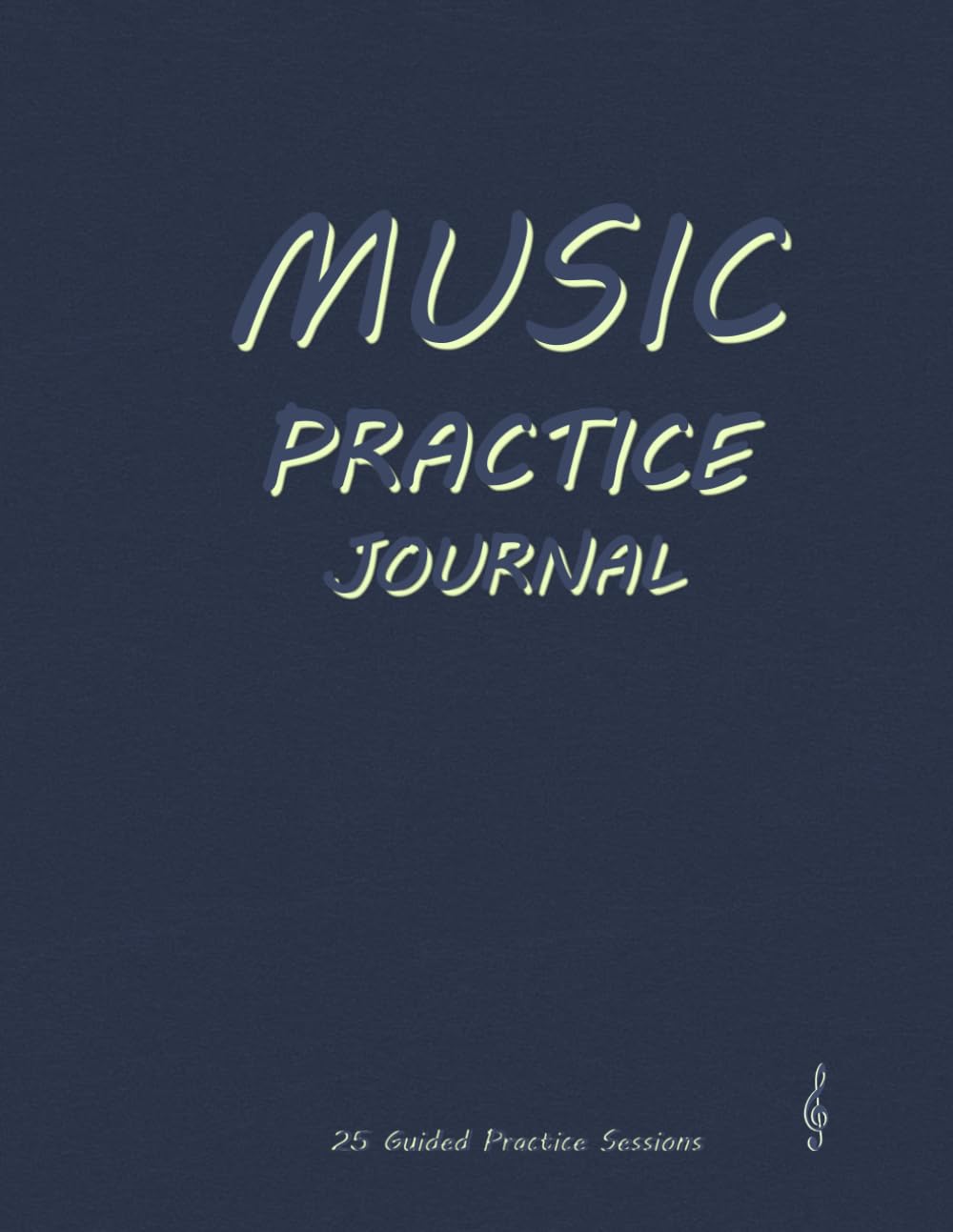 MUSIC PRACTICE JOURNAL: An All-in-One Music Learning System for Musicians, Students, and Teachers to Organize Practice, Manage Repertoire, and Achieve Real Musical Progress. baixar o livro de graça