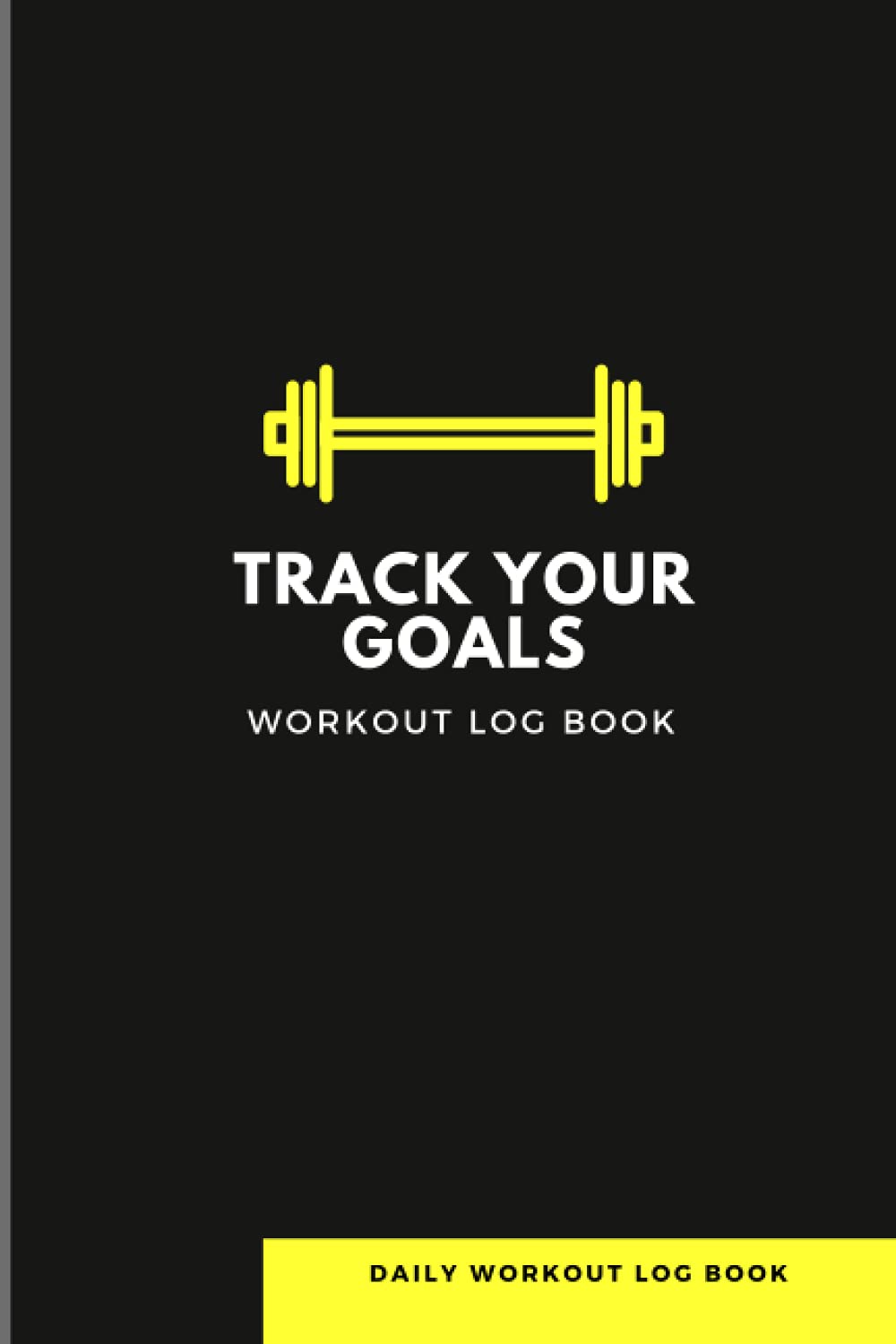 Track Your Goals: Workout Log Book, Fitness journal, Daily Workout Tracker, supplement log book, 120 pages, 6x9 baixar o livro de graça