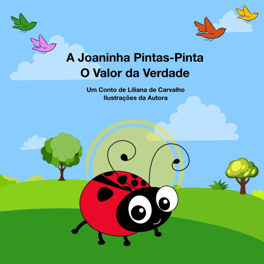 ler totalmente A Joaninha Pintas-Pinta: O Valor da Verdade (Portuguese Edition)