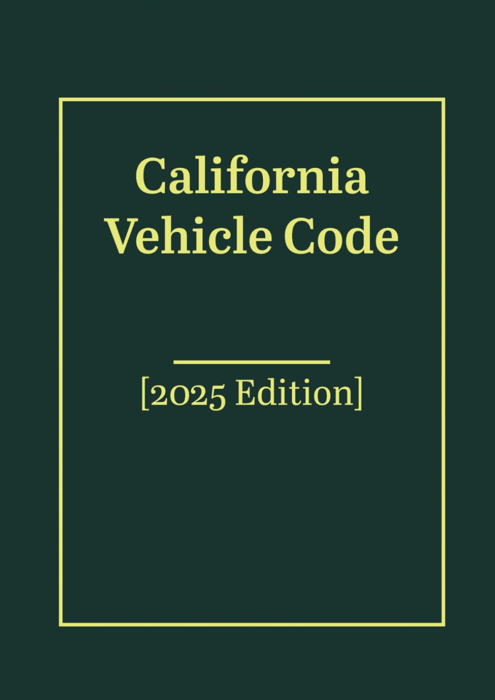 California Vehicle Code [2025 Edition]