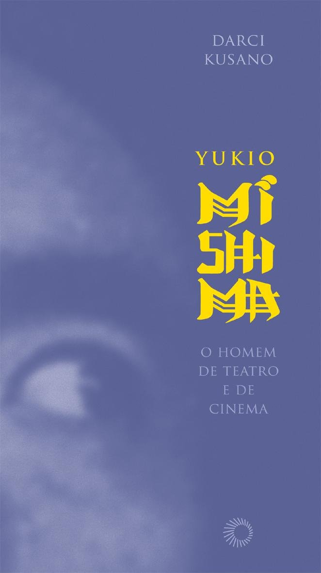 Yukio Mishima: o homem de teatro e de cinema baixar o livro de graça
