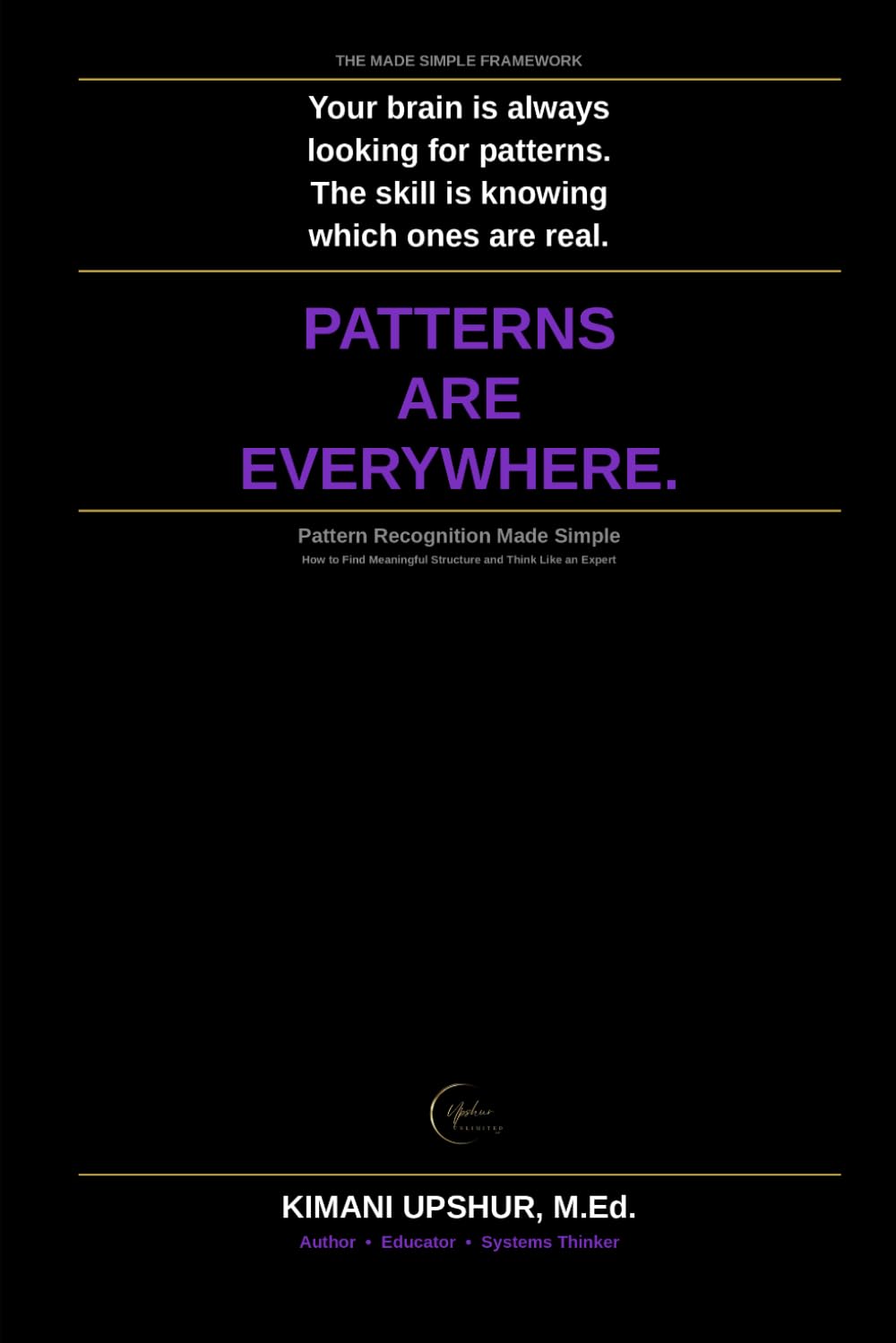 capítulo por capítulo baixar Pattern Recognition Made Simple: How to Find Meaningful Structure in Complex Information, Make Better Predictions, and Think Like an Expert (The Made... Clear thinking for complex systems.)