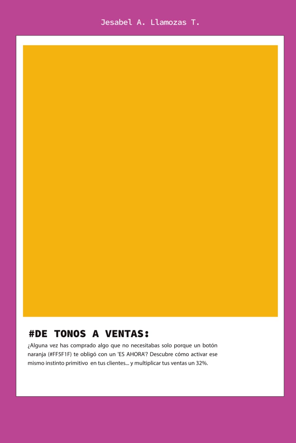 #De tono a ventas: ¿Alguna vez has comprado algo que no necesitabas solo porque un botón naranja (#FF5F1F) te obligó con un 'ES AHORA'? (Spanish Edition) baixar o livro de graça