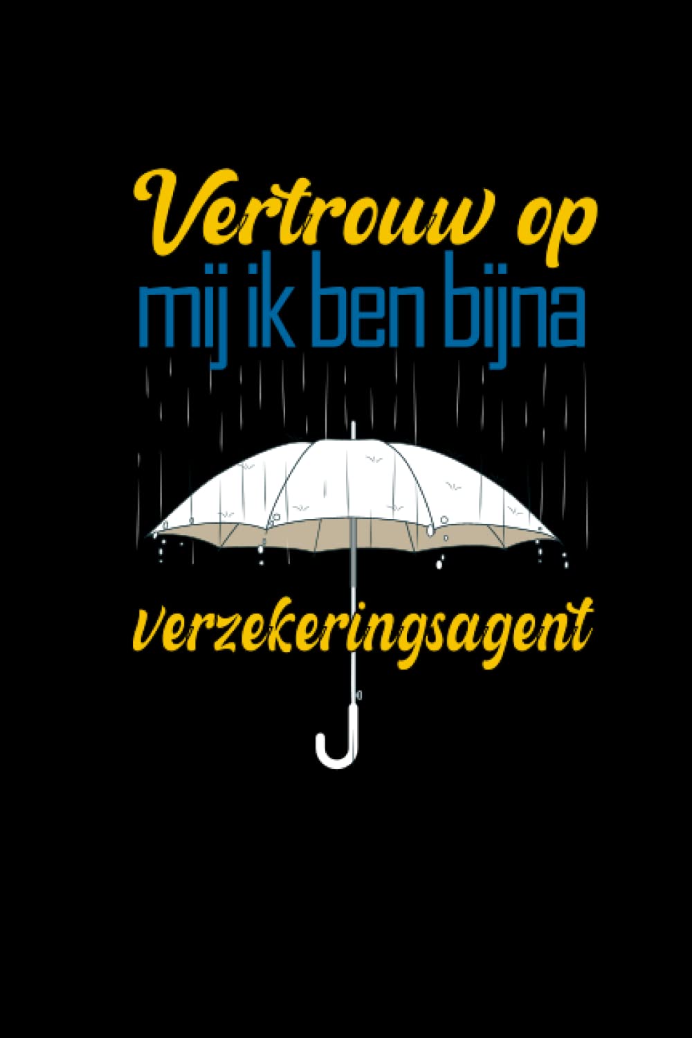 ler totalmente Vertrouw Op Mij Ik Ben Bijna Verzekeringsagent: 120 Pagina's Met Voering Notitieboekje Om Uw Aardige Ideeëngift Aan Uw Mooie Agent Van De... Gebiedsstudent Te Schrijven (Dutch Edition)