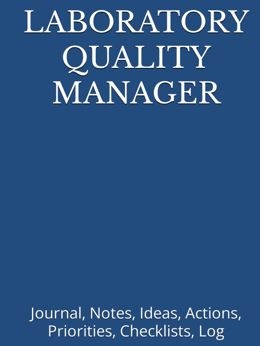 ler totalmente LABORATORY QUALITY MANAGER: Journal, Notes, Ideas, Actions, Priorities, Checklists, Log-Tool for Daily Goal Setting Tracker Planner | Time Management... for Meetings Productivity to do list notebook