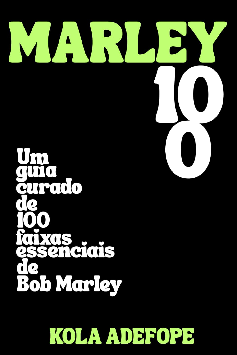 ler totalmente MARLEY 100: Um guia curado de 100 faixas essenciais de Bob Marley (Rhythm 100 Listening Guides) (Portuguese Edition)