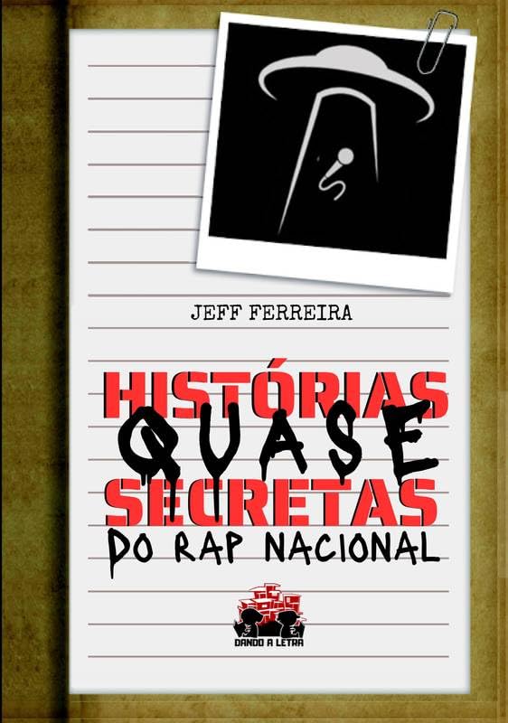 Histórias Quase Secretas do Rap Nacional