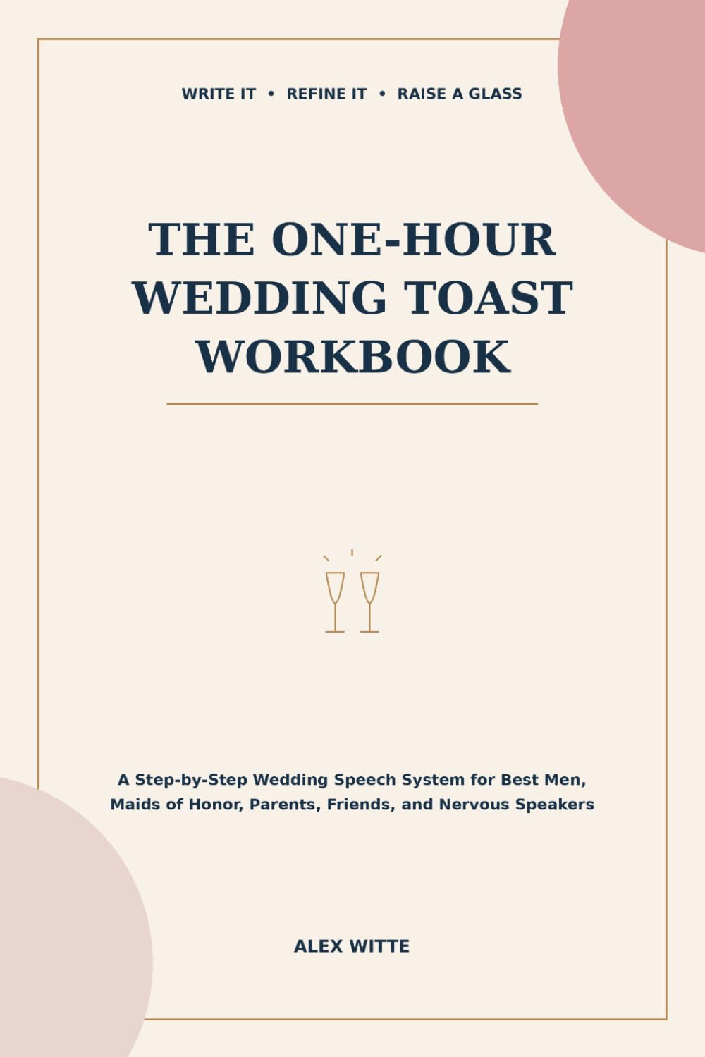 The One-Hour Wedding Toast Workbook: A Step-by-Step Wedding Speech System for Best Men, Maids of Honor, Parents, Friends, and Nervous Speakers baixar o livro de graça