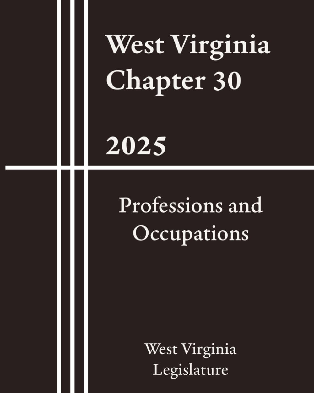 ler totalmente West Virginia Chapter 30 - Professions and Occupations 2025