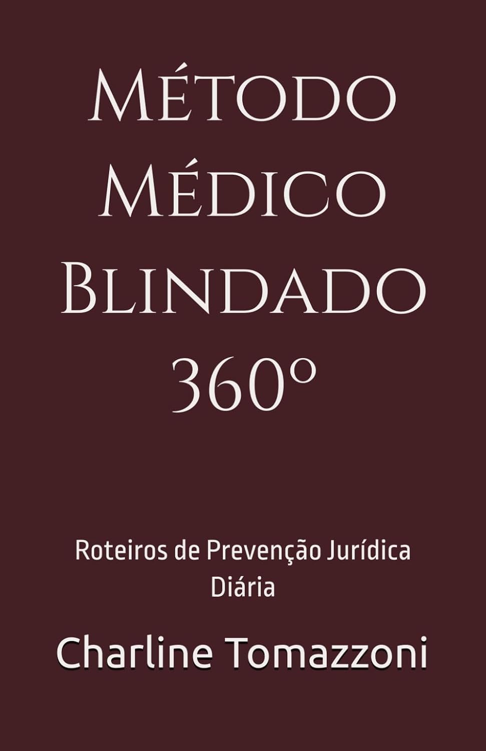 Método Médico Blindado 360º: Roteiros de Prevenção Jurídica Diária (Portuguese Edition) baixar livro de graça