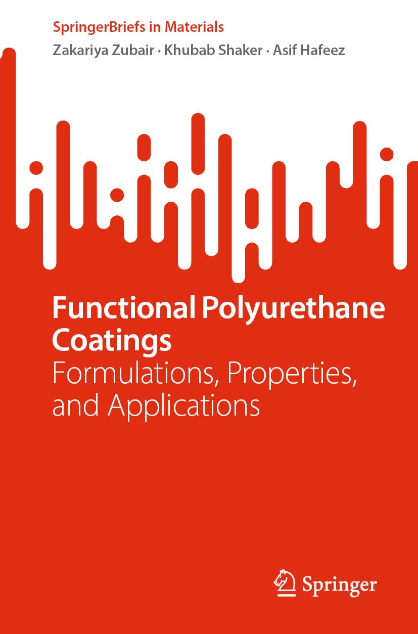 Functional Polyurethane Coatings: Formulations, Properties, and Applications (SpringerBriefs in Materials) (English Edition)