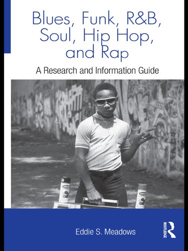 ler totalmente Blues, Funk, Rhythm and Blues, Soul, Hip Hop, and Rap: A Research and Information Guide (Routledge Music Bibliographies) (English Edition)
