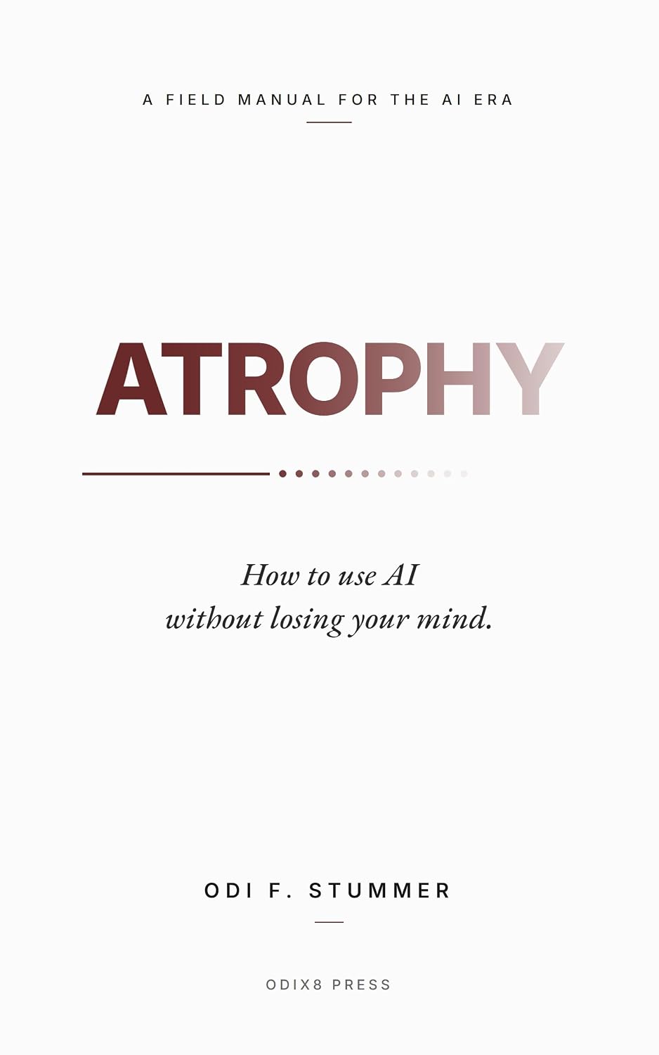 ler totalmente Atrophy: How to use AI without losing your mind (English Edition)