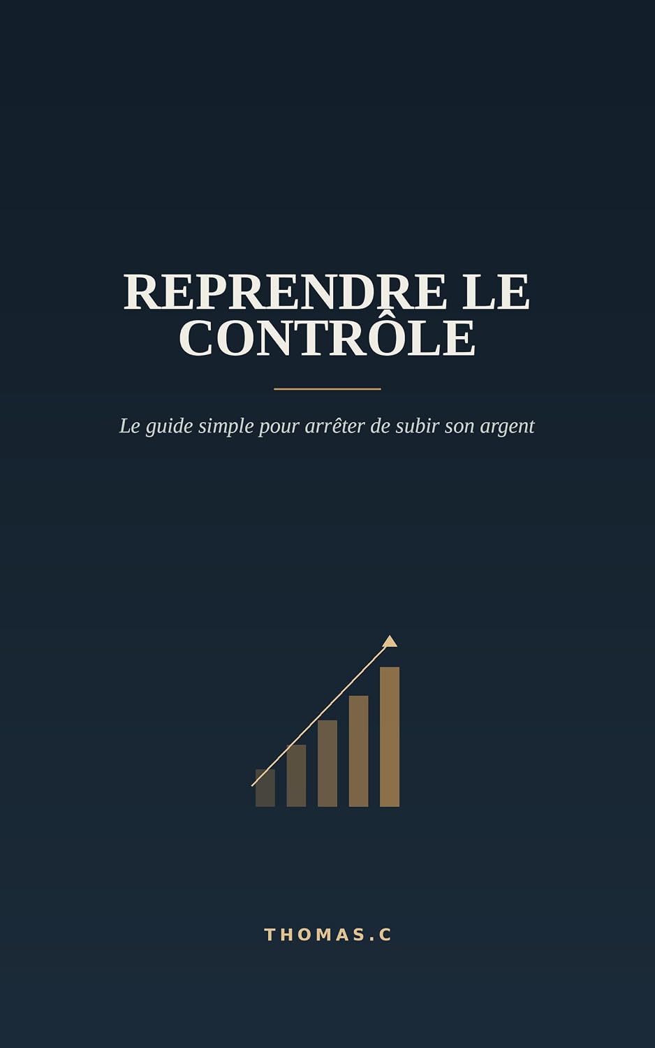 Reprendre le contrôle: Le guide simple pour arrêter de subir son argent (French Edition) baixar o livro de graça