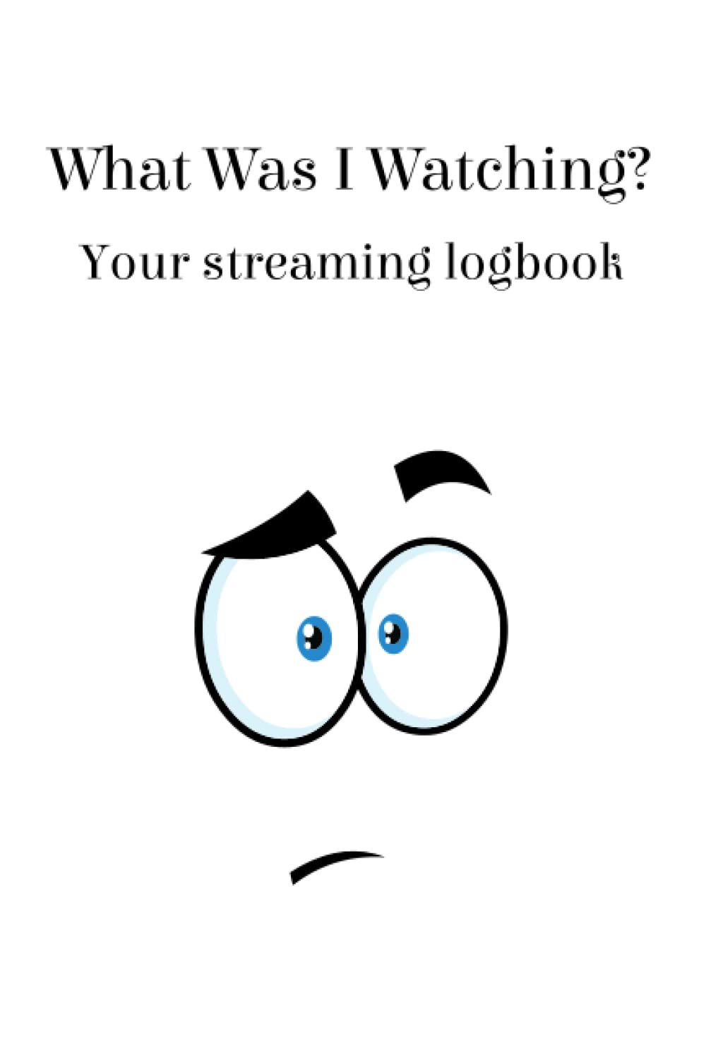 What Was I Watching?: Your streaming logbook baixar livro de graça
