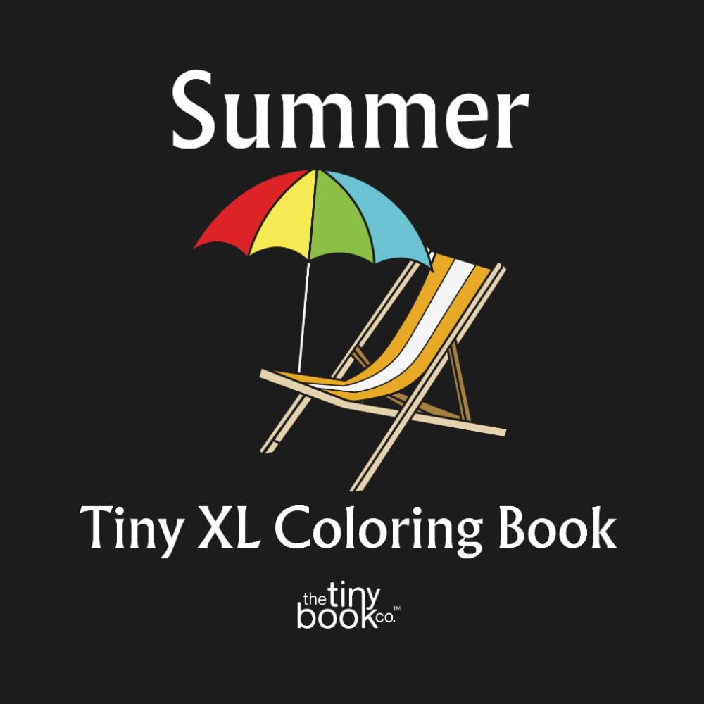 capítulo por capítulo baixar Summer Tiny XL Coloring Book: A charming collection of 50 fun pages designed to transport you to the heart of summer, filled with fun, warmth, and sunlit days - Featuring Real Artists - No AI