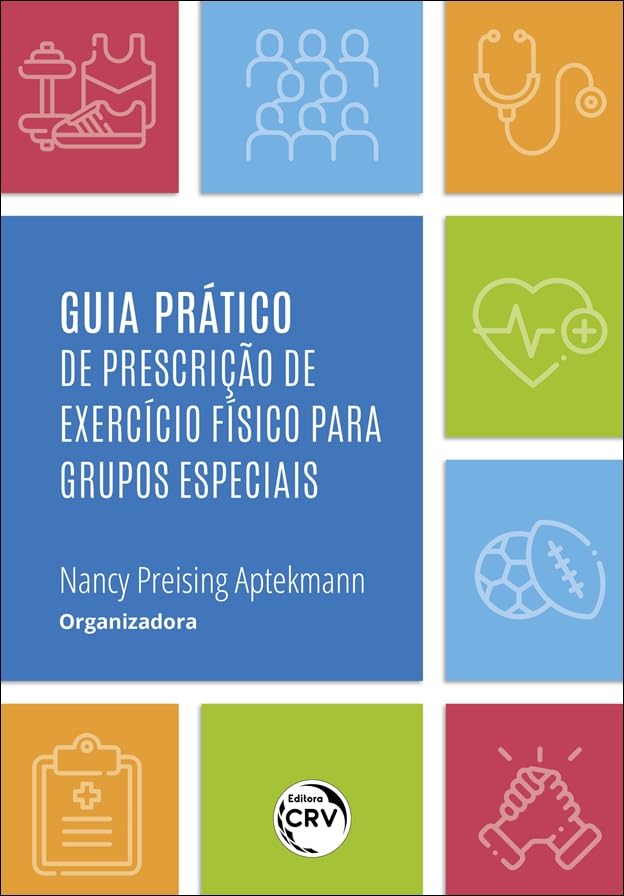 Guia prático de prescrição de exercício físico para grupos especiais