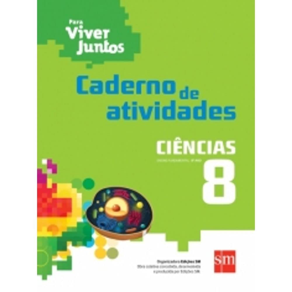 ler totalmente Para Viver Juntos. Ciências. Caderno de Atividades. 8º Ano