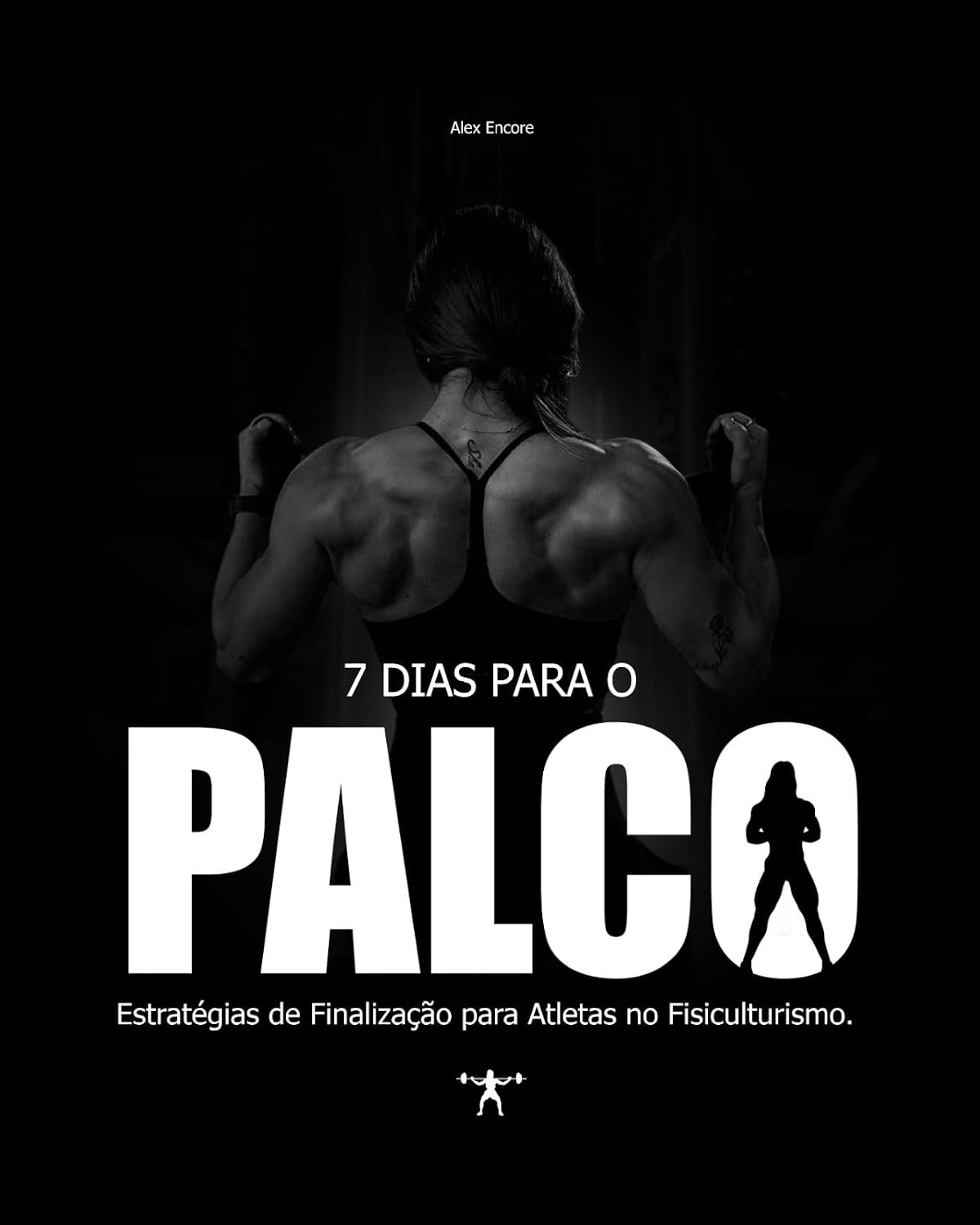 capítulo por capítulo baixar 7 DIAS PARA O PALCO - Estratégias de Finalização para Atletas no Fisiculturismo