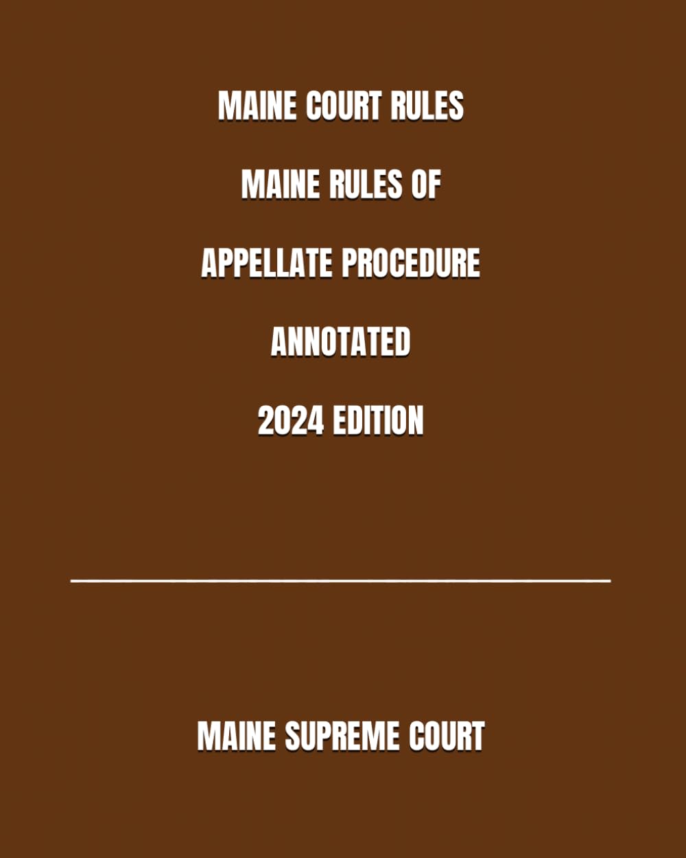 MAINE COURT RULES MAINE RULES OF APPELLATE PROCEDURE ANNOTATED 2024 EDITION baixar o livro de graça