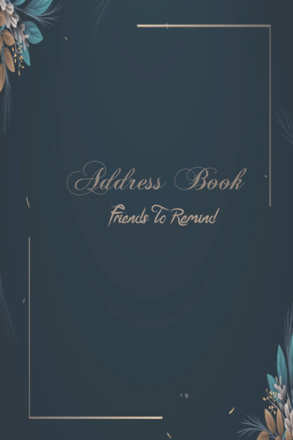 ler totalmente Friends to remind Address Book: Large Print Notebook with Alphabetical, More than 300 Entry Spaces Addresses, Email, Phone, Work, Fax, Birthday, Password, And Notes