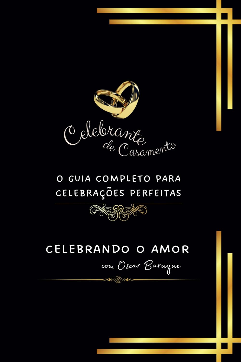 ler totalmente Celebrante de Casamento: O guia completo para celebrações perfeitas! (Celebrando o Amor) (Portuguese Edition)