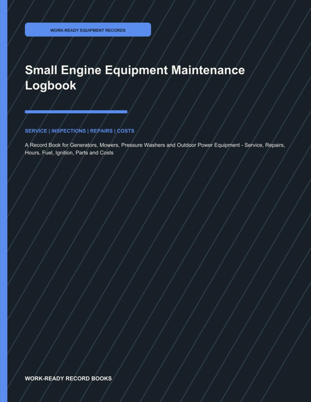 ler totalmente Small Engine Equipment Maintenance Logbook: A Record Book for Generators, Mowers, Pressure Washers and Outdoor Power Equipment - Service, Repairs, Hours, Fuel, Ignition, Parts and Costs
