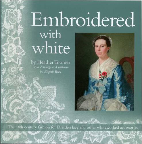 Embroidered with White: The 18th Century Fashion for Dresden Lace and Other Whiteworked Accessories baixar o livro de graça