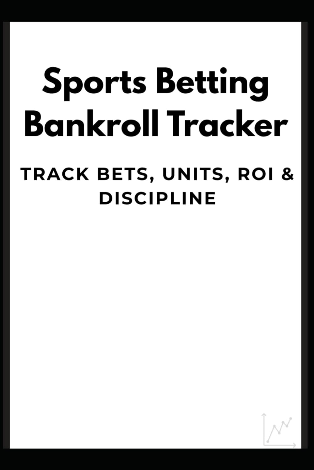 ler totalmente Sports Betting Bankroll Tracker: Track Bets, Units, ROI & Discipline
