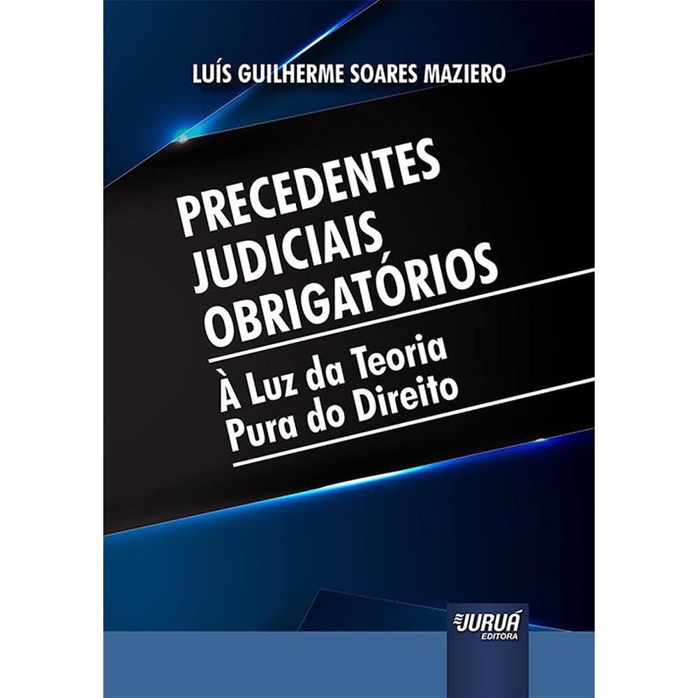 Precedentes Judiciais Obrigatórios: À Luz da Teoria Pura do Direito baixar o livro de graça