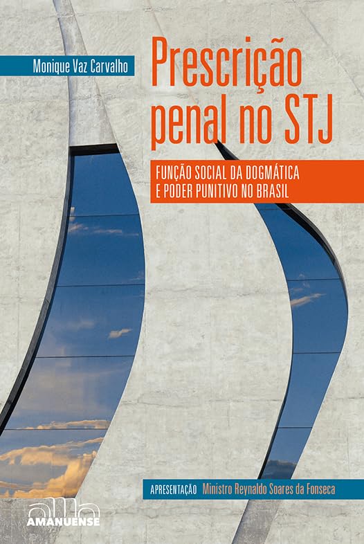 Prescrição penal no Superior Tribunal de Justiça: Função social da dogmática e poder punitivo no Brasil