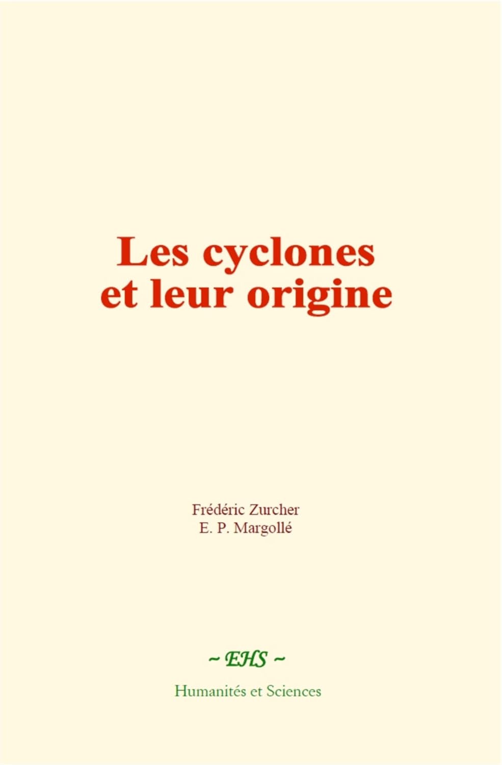 Les cyclones et leur origine (French Edition)