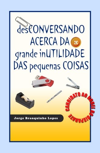 Desconversando Acerca Da Grande Importancia Das Pequenas Coisas baixar o livro de graça
