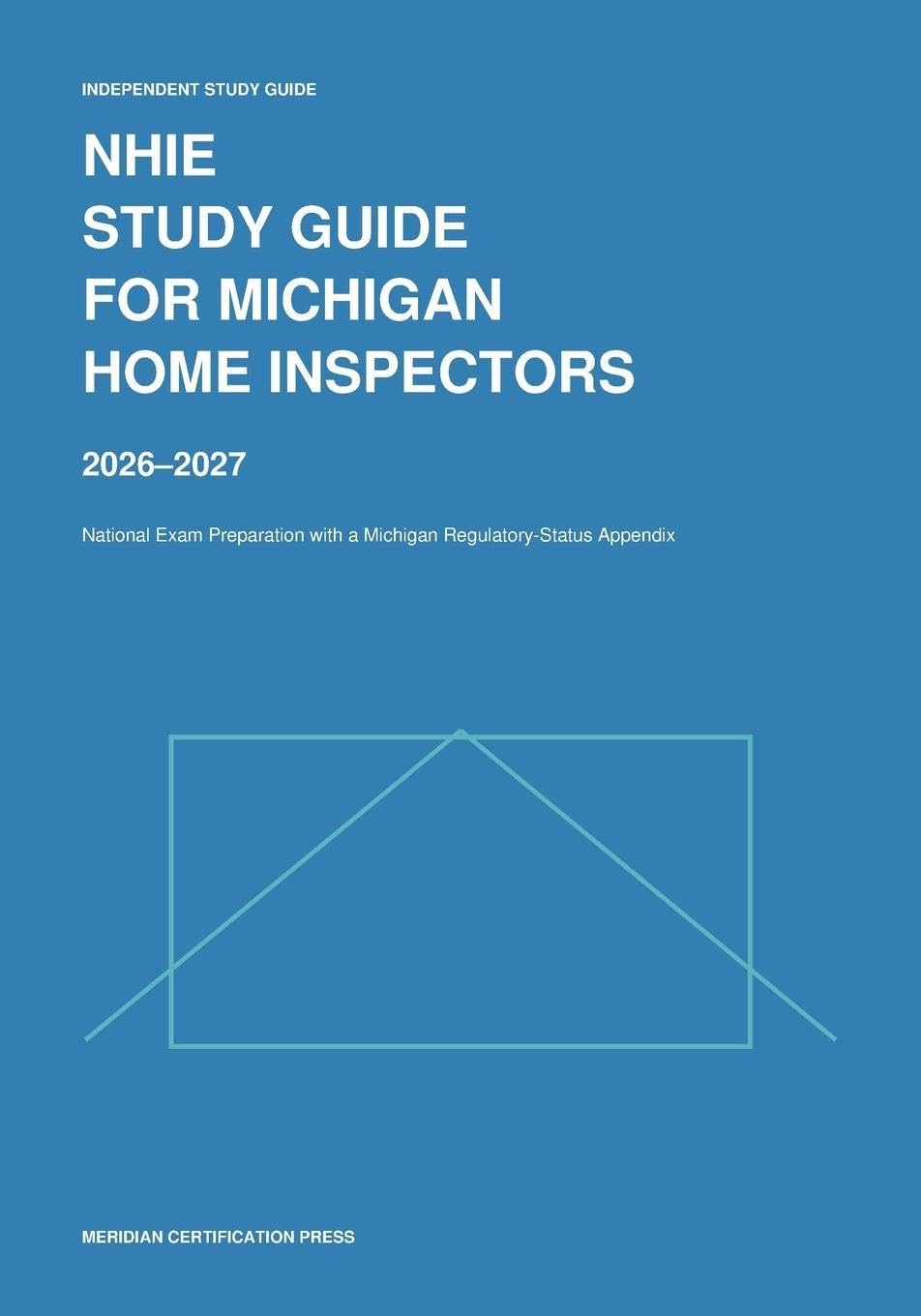 NHIE Study Guide for Michigan Home Inspectors 2026-2027