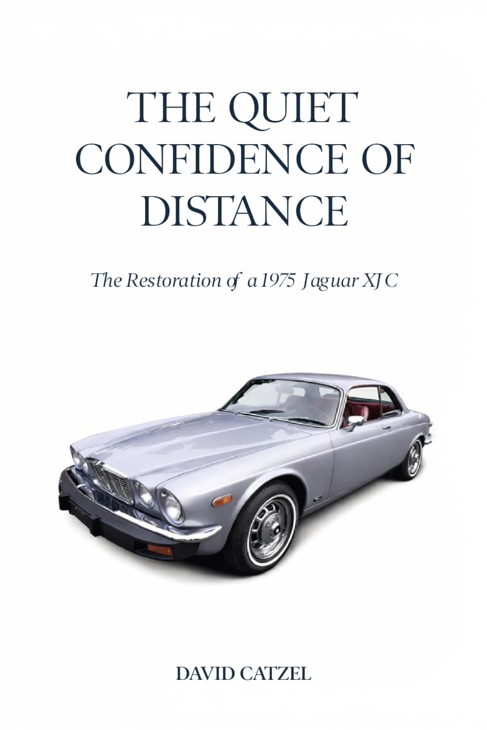 capítulo por capítulo baixar THE QUIET CONFIDENCE OF DISTANCE: The Restoration of a 1975 Jaguar X JC